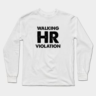 Walking HR Violation Long Sleeve T-Shirt